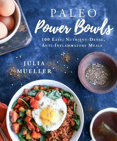 Paleo Power Bowls - 100 Nutrient-Dense Anti-Inflammatory Meals in bowls #paleo #glutenfree #healthy #cookbook