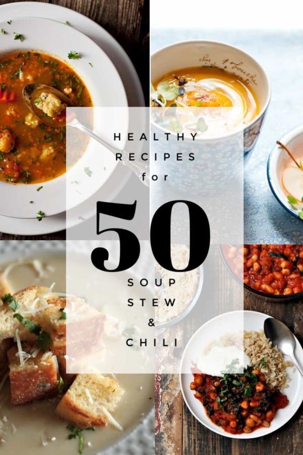 50 Healthy Soup, Stew, and Chili Recipes - vegan, paleo, keto and vegetarian options!