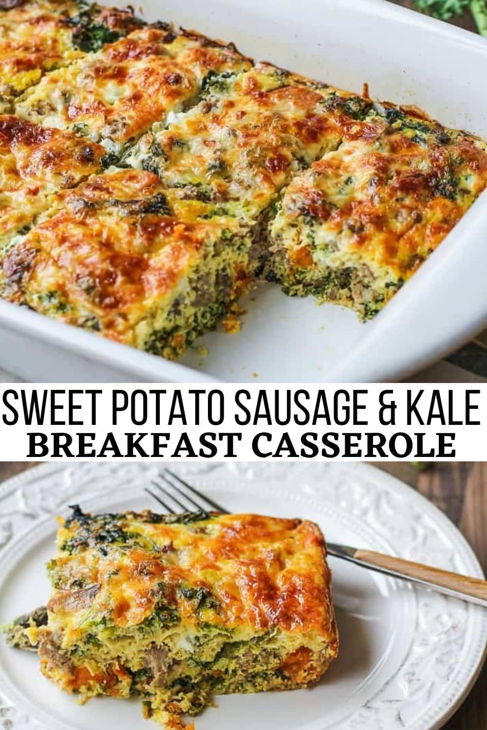 Sweet Potato, Sausage and Kale Breakfast Casserole - The Roasted Root