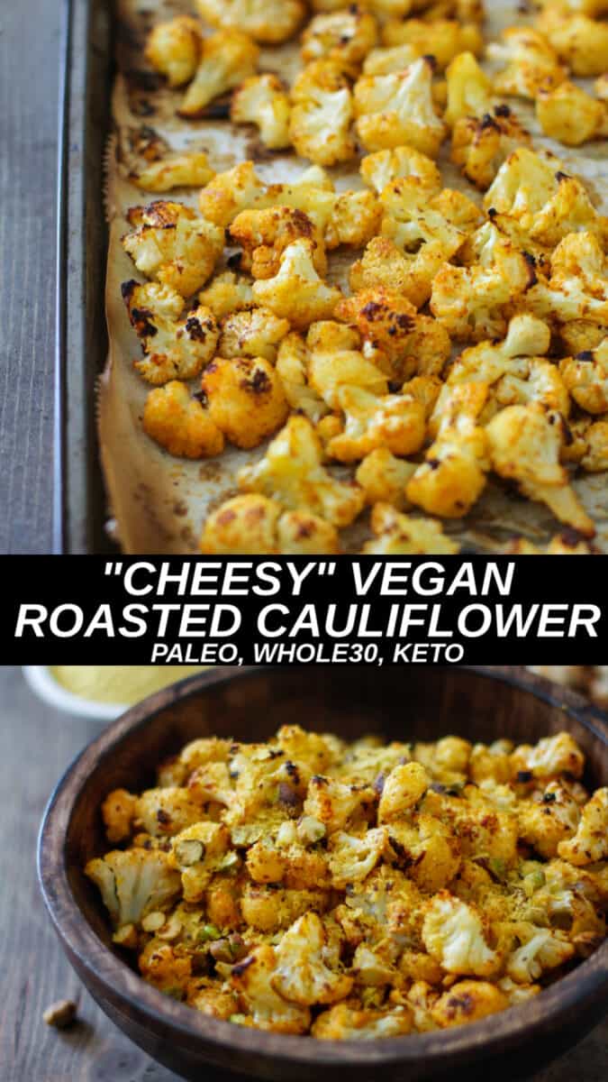 "Cheesy" Vegan Roasted Cauliflower made with nutritional yeast is a simple and easy healthy side dish, perfect to go alongside any main entree. Paleo, keto, whole30 and delicious!