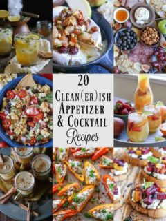 20 Cleaner Appetizer and Cocktail Recipes to share at any gathering