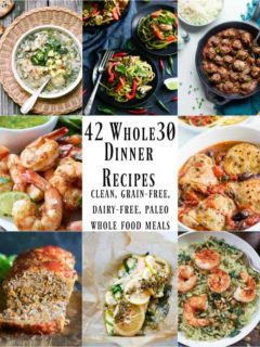 42 Whole30 Dinner Recipes - clean, healthy, grain-free, dairy-free, paleo meals