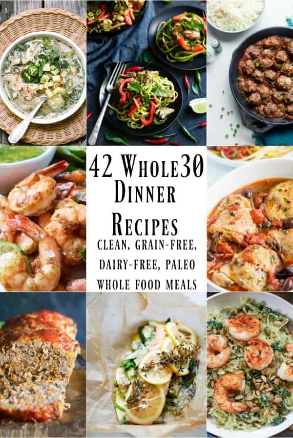 42 Whole30 Dinner Recipes - clean, healthy, grain-free, dairy-free, paleo meals