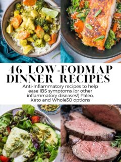 46 Low-FODMAP Dinner Recipes to soothe IBS symptoms. Anti-inflammatory meals that are gluten-free and super easy to digest for those who have inflammatory issues.