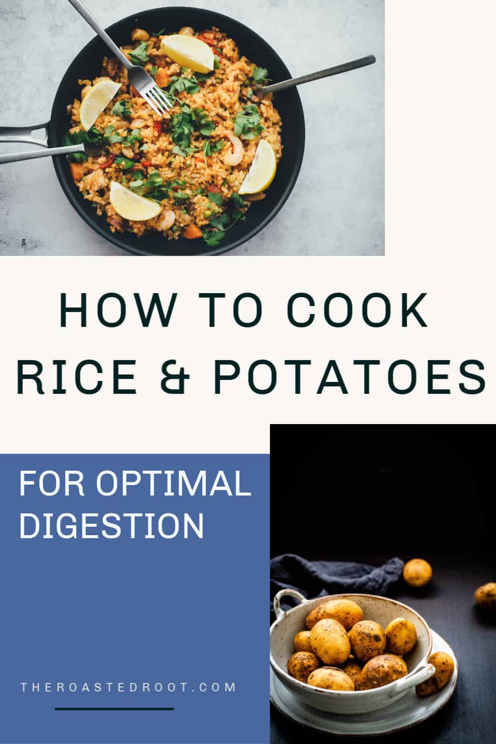 How to Cook Rice and Potatoes for Optimal Digestion The Roasted Root
