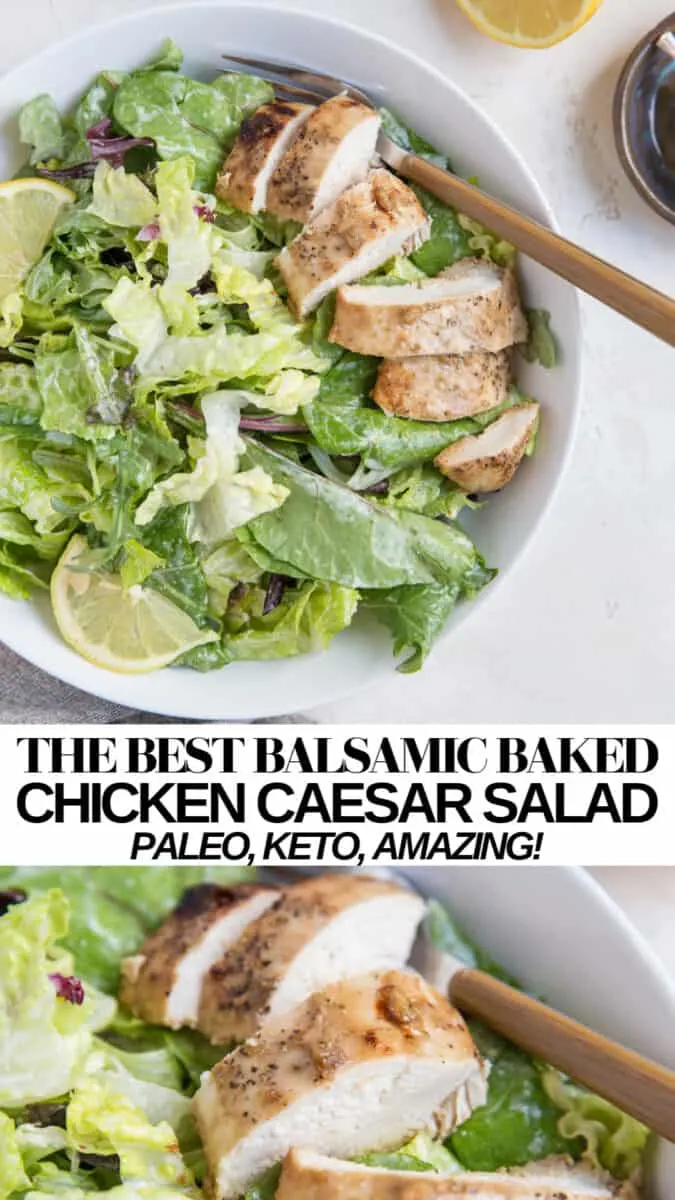 The BEST Balsamic Baked Chicken Caesar Salad with homemade lemony Caesar dressing - a delicious keto, paleo, whole30 dinner recipe