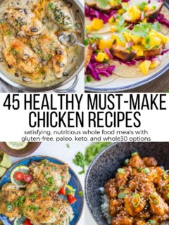 45 Must Make Healthy Chicken Recipes that are nourishing and easy to prepare. Plenty of paleo, whole30, keto, and low-carb options! All the recipes in this post are gluten-free!