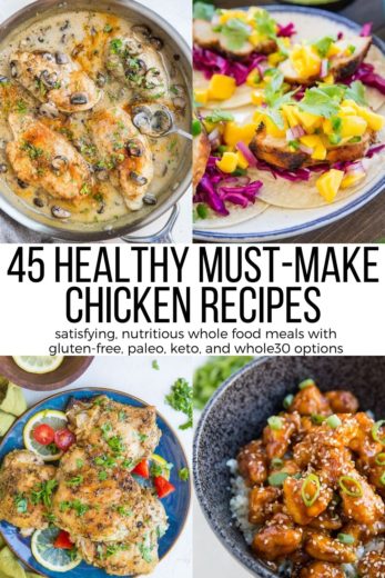 45 Must Make Healthy Chicken Recipes - The Roasted Root