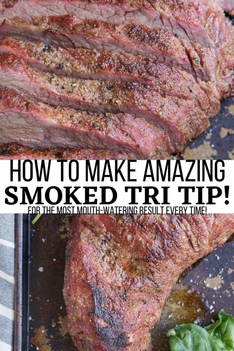 How to Make Smoked Tri Tip - Everything you need to know about making incredible smoked tri tip every time. Just a few tips and tricks will result in the most tender, delicious tri tip with perfect crisp! 