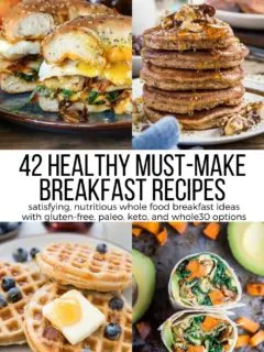 42 Healthy Breakfast Recipes - nourishing and satisfying meals to get your day started strong and keep you energized! Your breakfast game will never be boring again!