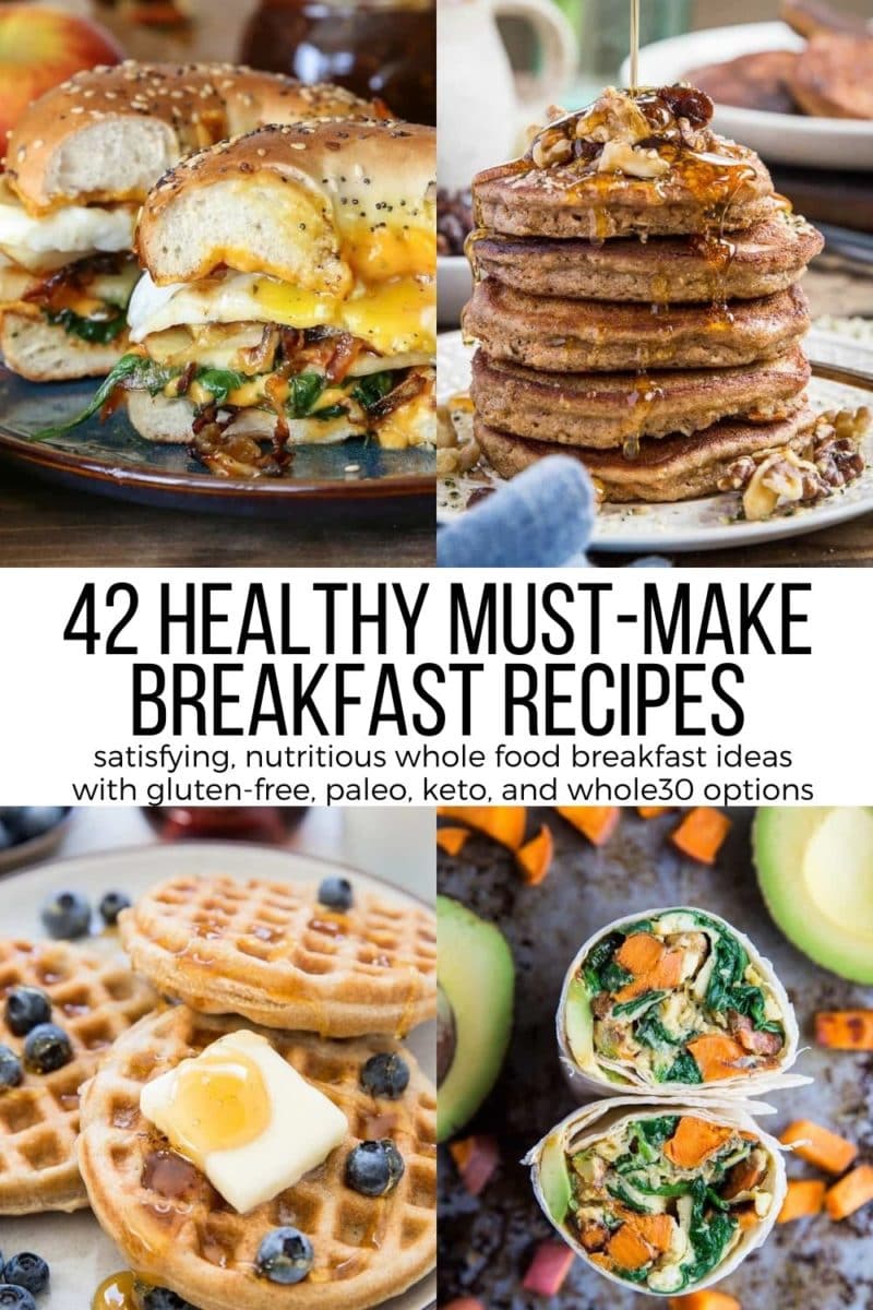 42 Healthy Breakfast Recipes - nourishing and satisfying meals to get your day started strong and keep you energized! Your breakfast game will never be boring again!