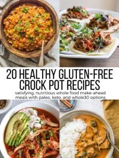 20 Healthy Crock Pot Recipes that are gluten-free, whole food based and delicious! Easy set it and forget it meals that are nourishing and satisfying.