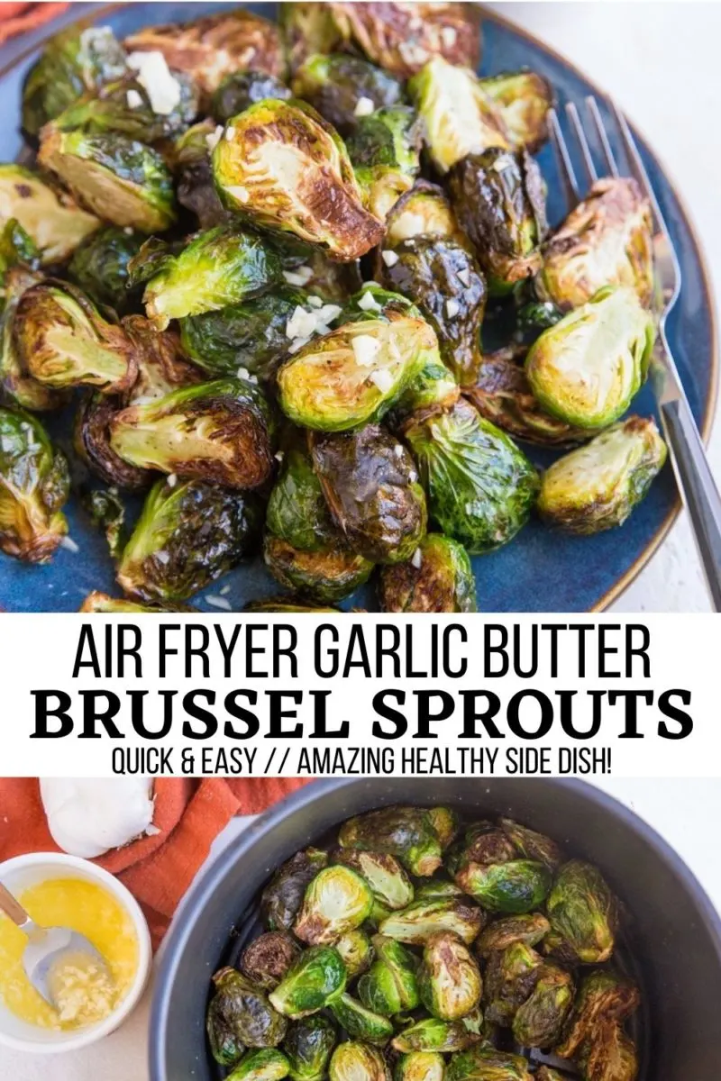 Air Fryer Garlic Butter Brussel Sprout - a quick, easy, goof-proof method for preparing brussels sprouts! 