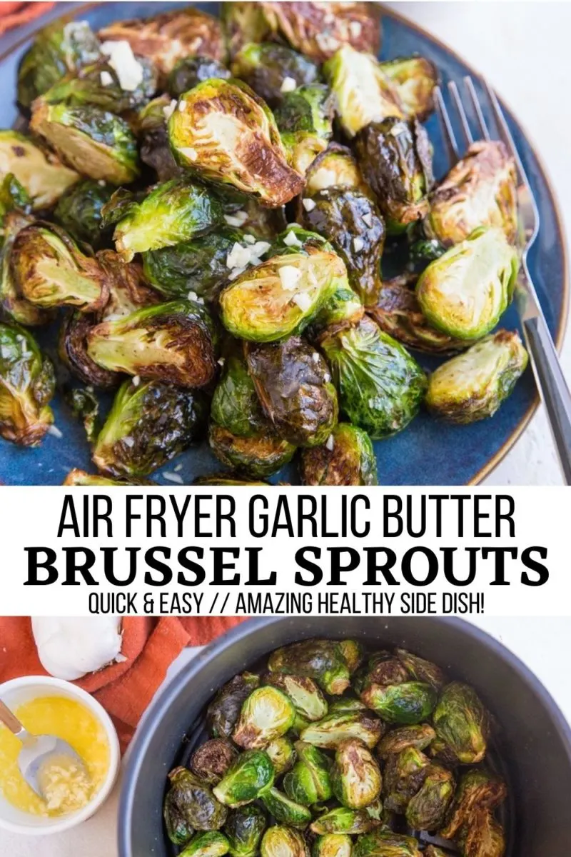 Air Fryer Garlic Butter Brussel Sprout - a quick, easy, goof-proof method for preparing brussels sprouts!