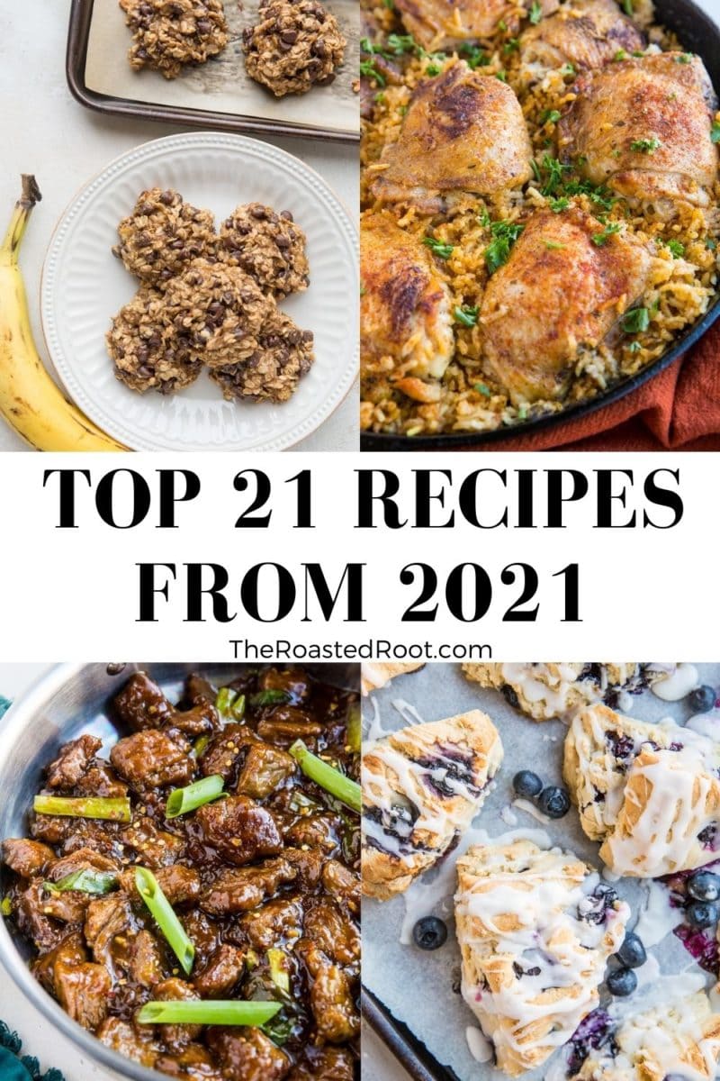 Top 21 Recipes from 2021 from TheRoastedRoot.com! These nutritious, delicious recipes are reader favorites and so delicious!