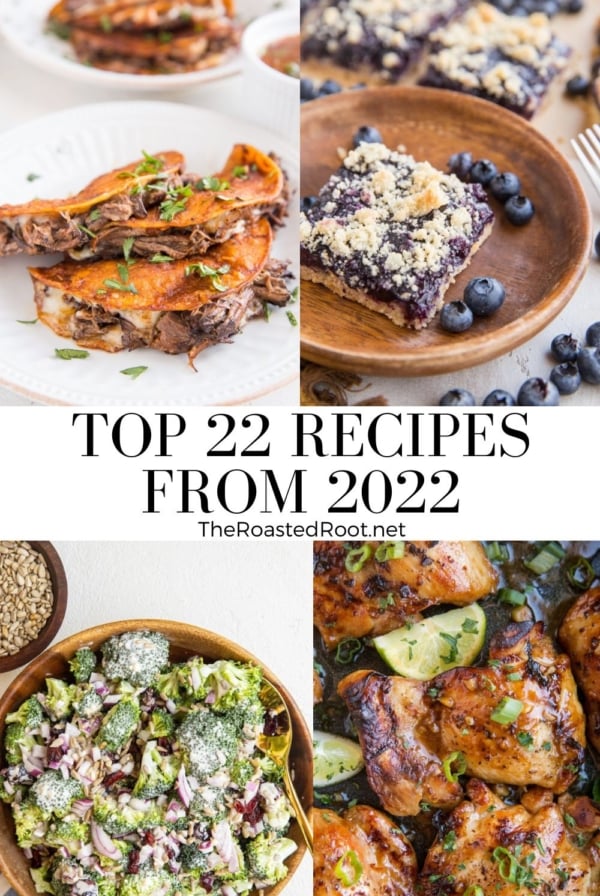 Top 22 Recipes from 2022 on The Roasted Root