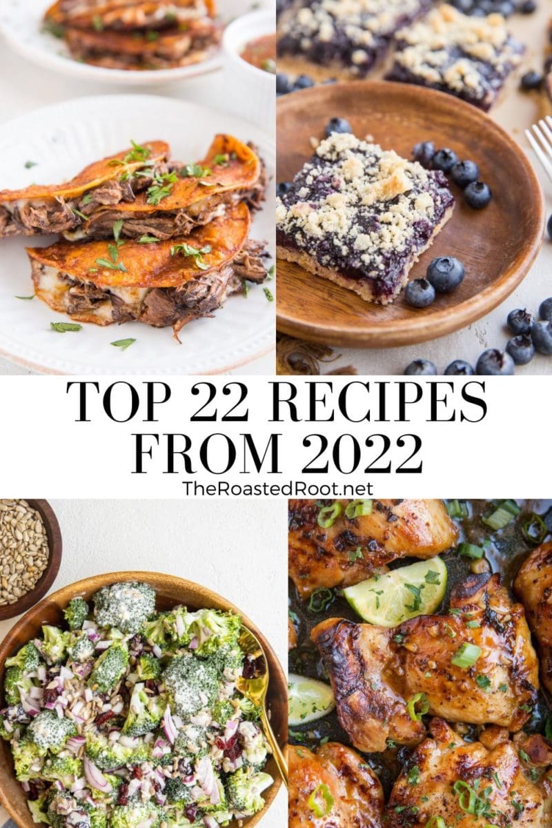 Top 22 Recipes from 2022 on The Roasted Root